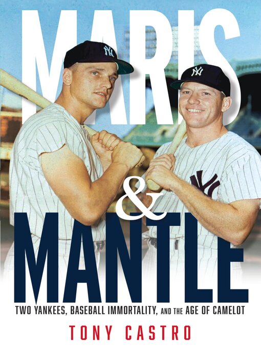 Title details for Maris & Mantle by Tony Castro - Available